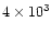 $4\times 10^3$
