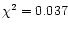 $\chi^2=0.037$