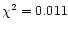 $\chi^2=0.011$