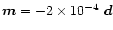 $\vec{m}=-2\times 10^{-4}~\vec{d}$