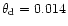 $\theta_{\rm d}=0.014$