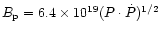 $B_{\rm p}=6.4\times 10^{19}(P\cdot\dot{P})^{1/2}$