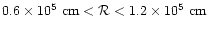$0.6\times
10^{5}~{\rm cm}<{\cal R}<1.2\times
10^{5}~{\rm cm}$
