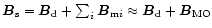 $\vec{B}_{\rm s}=\vec{B}_{\rm d}+\sum_i\vec{B}_{{\rm m}i}\approx \vec{B}_{\rm d}+\vec{B}_{\rm MO}$