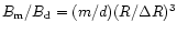 $B_{\rm m}/B_{\rm d}=(m/d)(R/\Delta R)^3$