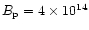$B_{\rm p}=4\times10^{14}$