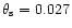 $\theta_{\rm s}=0.027$