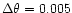 $\Delta \theta =0.005$