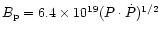 $%
B_{\rm p}=6.4\times 10^{19}(P\cdot \dot{P})^{1/2}$