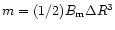 $m=(1/2)B_{\rm m}\Delta R^{3}$