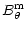 $\displaystyle B_{\theta }^{\rm m}$