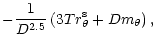$\displaystyle -\frac{1}{D^{2.5}}\left( 3Tr_{\theta
}^{\rm s}+Dm_{\theta
}\right),$