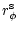 $\displaystyle r_{\phi }^{\rm s}$