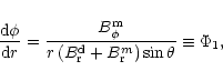 \begin{displaymath}\frac{{\rm d}\phi }{{\rm d}r}=\frac{B_{\phi }^{\rm m}}{r\left...
...r}^{\rm d}+B_{\rm r}^{m}\right) \sin \theta }\equiv \Phi _{1},
\end{displaymath}