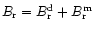 $B_{\rm r}=B_{\rm r}^{\rm d}+B_{\rm r}^{\rm m}$