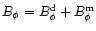 $%
B_{\phi}=B_{\phi}^{\rm d}+B_{\phi}^{\rm m}$