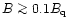 $B\ga 0.1B_{\rm q}$
