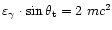 $\varepsilon_\gamma\cdot\sin\theta_{\rm t}=2~mc^2$