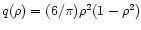 $q(\rho)=(6/\pi)\rho^2(1-\rho^2)$