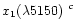$x_1(\lambda 5150)\ ^{c}$