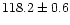 $118.2 \pm 0.6$