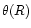 $\theta(R)$