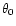 $\theta_0$