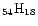 $_{{\rm 54}}{\rm H}_{{\rm 18}}$