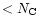 $< N_{{\rm C}}$