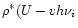 $\rho^{*}(U-vh\nu_{i}$