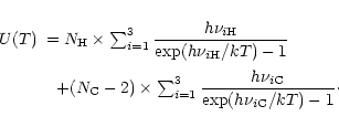 \begin{displaymath}\begin{array}{rl}
U(T) &= N_{{\rm H}}\times\sum_{i=1}^{3}{\di...
...u_{i{\rm C}}}
{\exp(h\nu_{i{\rm C}}/kT)-1}}\cdot
\end{array}
\end{displaymath}