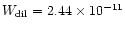 $W_{{\rm dil}}=2.44 \times 10^{-11}$