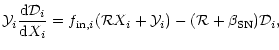 $\displaystyle {\cal Y}_i\frac{{\rm d}{\cal D}_i}{{\rm d}X_i}= f_{{\rm in},i}
({\cal R}X_i+{\cal Y}_i)-({\cal R}+\beta_{\rm SN}){\cal D}_i ,$