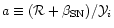 $a \equiv ({\cal R}+\beta_{\rm SN})/ {{\cal Y}_i} $