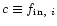 $c \equiv f_{{\rm in},~ i}$