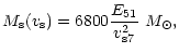 $\displaystyle M_{\rm s}(v_{\rm s})=6800\frac{E_{51}}{v_{\rm s7}^2}~M_\odot ,$