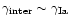 $\gamma_{\rm inter}\sim\gamma_{\rm Ia}$
