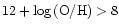 $12+\log{\rm
(O/H)}>8$