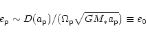 \begin{displaymath}e_{\rm p} \sim D(a_{\rm p})/(\Omega_{\rm p} \sqrt{GM_*a_{\rm p}}) \equiv e_0\end{displaymath}