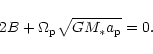 \begin{displaymath}{2B
+\Omega_{\rm p} \sqrt{GM_*a_{\rm p}} }=0.\end{displaymath}