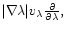 $ \vert\nabla \lambda \vert v_{\lambda}{\partial \over \partial \lambda},$
