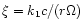 $\xi = k_1c/(r\Omega)$