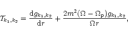 \begin{displaymath}{\cal{T}}_{k_1,k_2} = {{\rm d} g_{k_1,k_2}\over {\rm d}r}+
{2m^2(\Omega-\Omega_{\rm p})g_{k_1,k_2} \over \Omega r} ,\end{displaymath}