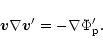 \begin{displaymath}{\vec v}\nabla {\vec v}' = -\nabla \Phi_{\rm p}'
.
\end{displaymath}