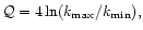 ${\cal Q}=4\ln(k_{\max}/k_{\min}),$