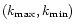 $(k_{\max},k_{\min})$