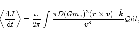 \begin{displaymath}\left \langle {{\rm d}J\over {\rm d}t}\right \rangle = {\omeg...
...imes{\vec v})\cdot{\hat{\vec k}}\over v^3}
{\cal Q} {\rm d}t
, \end{displaymath}