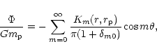 \begin{displaymath}{\Phi \over Gm_{\rm p}}
= -\sum_{m=0}^{\infty} { K_m(r,r_{\rm p}) \over \pi(1+ \delta_{m0})}
\cos m \theta ,\end{displaymath}