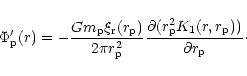 \begin{displaymath}\Phi_{\rm p}'(r) = -{G m_{\rm p} \xi_{\rm r}(r_{\rm p})\over ...
...l (r_{\rm p}^2 K_1(r,r_{\rm p}))\over \partial r_{\rm p}}\cdot \end{displaymath}