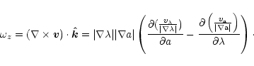 \begin{displaymath}\omega_z =\left(\nabla \times {\vec v}\right) \cdot {\vec {\h...
...la {\rm a}\vert}\right)
\over \partial \lambda } \right )\cdot
\end{displaymath}